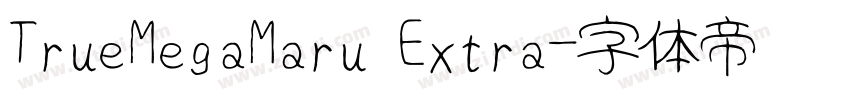 TrueMegaMaru Extra字体转换 TrueMegaMaru Extra字体转换